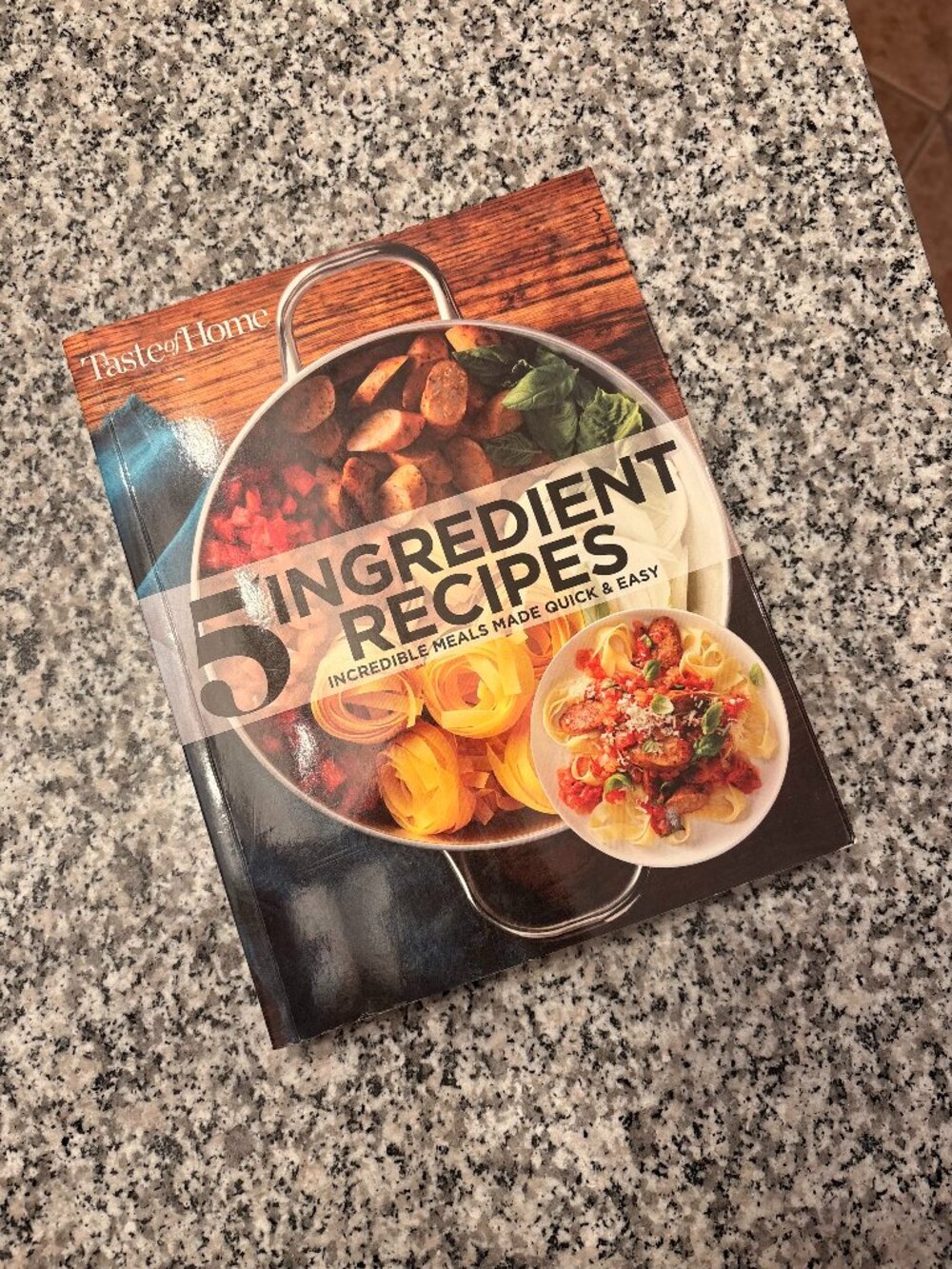 Taste of Home 5 Ingredient Recipes Cookbook: Incredible Meals Made Quick & Easy